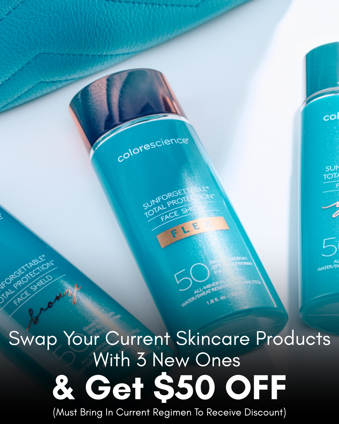 Promotional banner showing turquoise Colorescience sunscreen bottles with bold offer text at the bottom: Swap your skincare, get  off. Requires bringing current regimen.