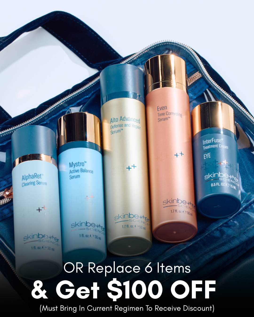 Assorted Skinbetter Science serums in a blue bag, with promotional text: 'OR Replace 6 Items & Get 0 OFF'.